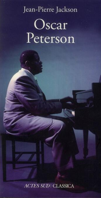 Couverture du livre « Oscar Peterson » de Jean-Pierre Jackson aux éditions Actes Sud