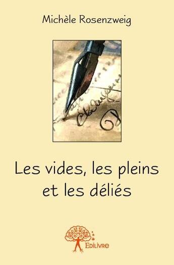 Couverture du livre « Les vides, les pleins et les déliés » de Michele Rosenzweig aux éditions Edilivre