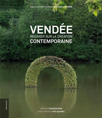 Couverture du livre « Vendée ; regards sur la création contemporaine » de  aux éditions Le Livre D'art