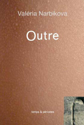 Couverture du livre « Outre » de Valeria Narbikova aux éditions Temps Et Periodes