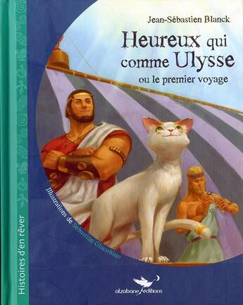 Couverture du livre « Heureux qui comme Ulysse ou, le premier voyage... » de Jean-Sebastien Blanck et Sebastian Giacobino aux éditions Alzabane