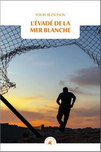 Couverture du livre « L'évadé de la mer blanche » de Youri Bezsonov aux éditions Transboreal