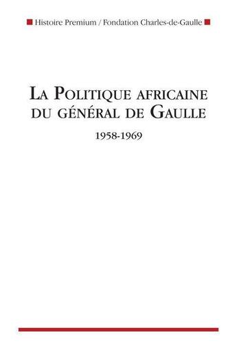 Couverture du livre « La politique africaine du général de Gaulle 1958-1969 » de  aux éditions Nouveau Monde