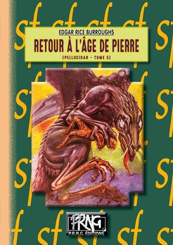 Couverture du livre « Le cycle de Pellucidar Tome 5 : retour à l'âge de pierre » de Edgar Rice Burroughs aux éditions Prng