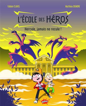 Couverture du livre « L'école des héros Tome 1 : Hercule, jamais ne recule ! » de Fabien Clavel et Mathieu Demore aux éditions Editions Splash Splash!