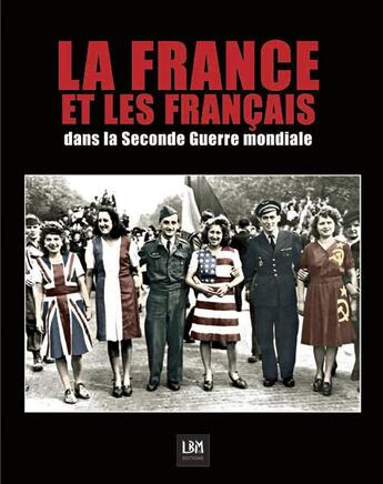 Couverture du livre « La France et les Français dans la guerre » de  aux éditions Lbm