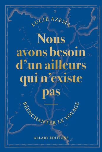 Couverture du livre « Nous avons besoin d'un ailleurs qui n'existe pas » de Lucie Azema aux éditions Allary