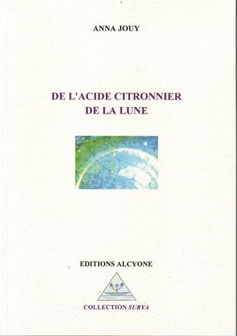 Couverture du livre « De l'acide citronnier de la lune » de Anna Jouy aux éditions Alcyone