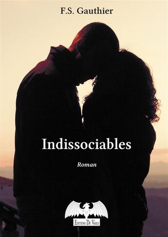 Couverture du livre « Indissociables » de Gauthier Francoise aux éditions De Varly