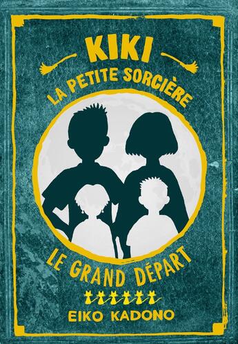 Couverture du livre « Kiki la petite sorcière Tome 6 : le grand départ » de Eiko Kadono aux éditions Ynnis