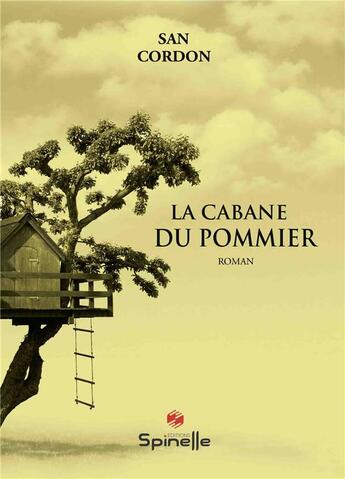 Couverture du livre « La cabane du pommier » de San Cordon aux éditions Spinelle