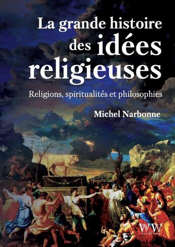 Couverture du livre « Histoire des pensés religieuses : religions, spiritualités et philosophie » de Michel Narbonne aux éditions Walden Withman