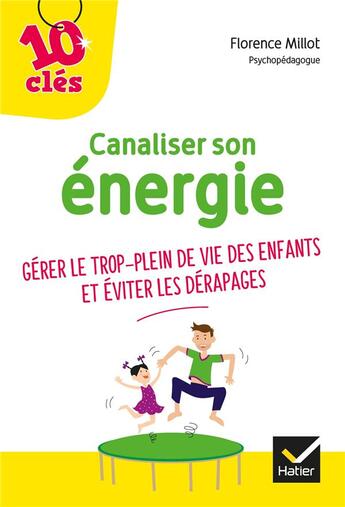 Couverture du livre « Canaliser son énergie » de Florence Millot aux éditions Hatier Parents