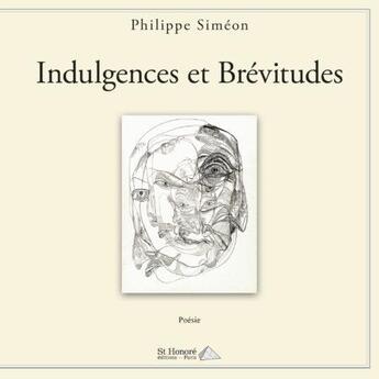 Couverture du livre « Indulgences et brévitudes » de Philippe Simeon aux éditions Saint Honore Editions