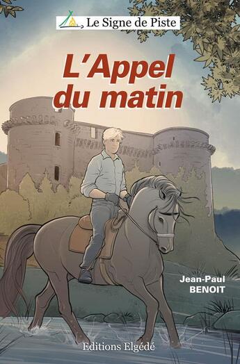 Couverture du livre « L'appel du matin » de Jean-Paul Benoit et Francois Mougne aux éditions Elgede