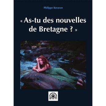 Couverture du livre « As-tu des nouvelles de Bretagne ? » de Philippe Keranon aux éditions Yoran Embanner