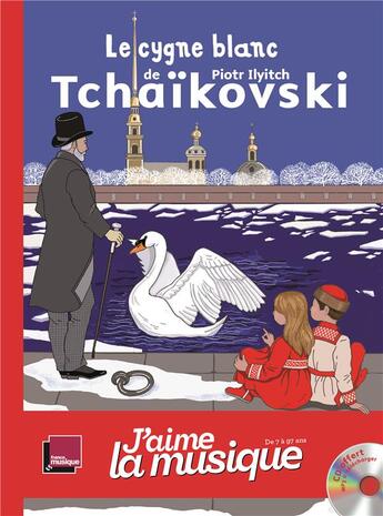 Couverture du livre « Le cygne blanc de piotr illitch tchaikovski » de Marie Gard et Marianne Vourch aux éditions Villanelle