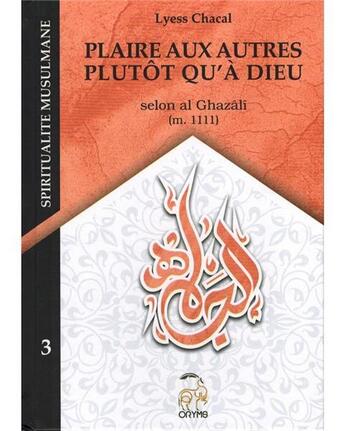 Couverture du livre « Plaire aux autres plutôt qu'à dieu » de Lyess Chacal aux éditions Oryms