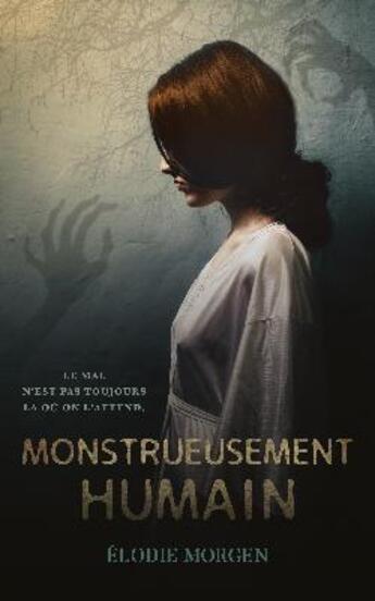 Couverture du livre « Monstrueusement humain » de Elodie Morgen aux éditions L'alsacienne Independante