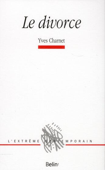 Couverture du livre « Le divorce » de Yves Charnet aux éditions Belin