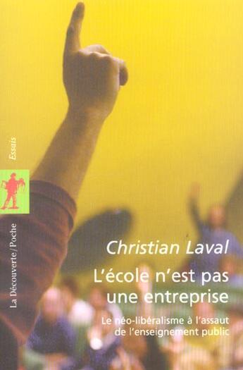 Couverture du livre « L'ecole n'est pas une entreprise (nouvelle edition) » de Christian Laval aux éditions La Decouverte