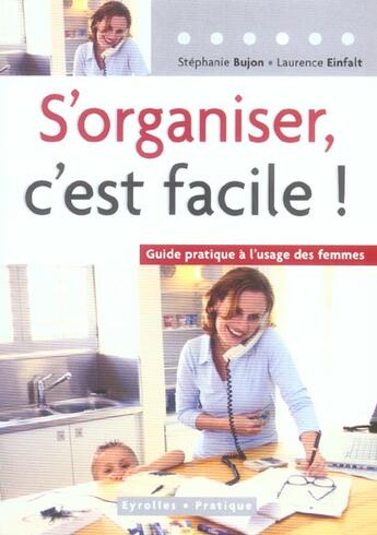 Couverture du livre « S'organiser c'est facile.guide pratique a l'usage des femmes » de Stephanie Bujon aux éditions Organisation