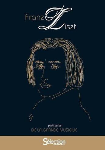 Couverture du livre « Petit guide de la grande musique - liszt - livre + cd » de  aux éditions Selection Du Reader's Digest