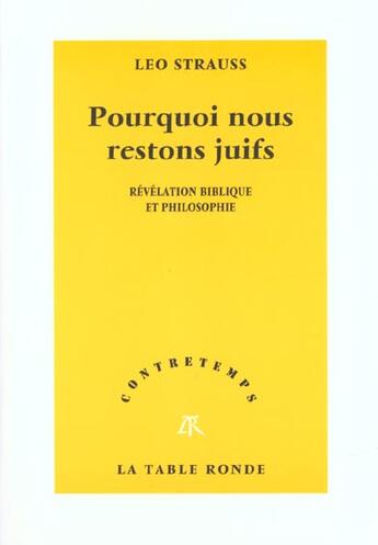 Couverture du livre « CONTRETEMPS : pourquoi nous restons juifs ; révélation biblique et philosophie » de Leo Strauss aux éditions Table Ronde