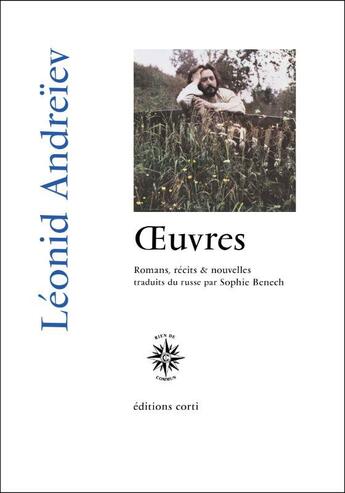 Couverture du livre « Oeuvres - romans, recits et nouvelles » de Leonid Andreiev aux éditions Corti