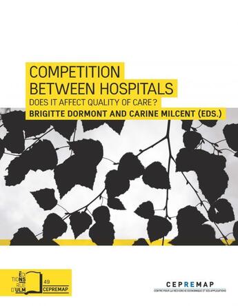 Couverture du livre « Competition between hospitals Does it Endanger Quality of Care ? » de Brigitte Dormont et Carine Milcent aux éditions Rue D'ulm