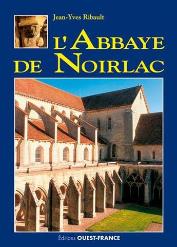 Couverture du livre « L'abbaye de Noirlac » de Jean-Yves Ribault aux éditions Ouest France