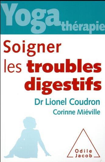 Couverture du livre « Soigner les troubles digestifs » de Lionel Coudron et Corinne Mieville aux éditions Odile Jacob