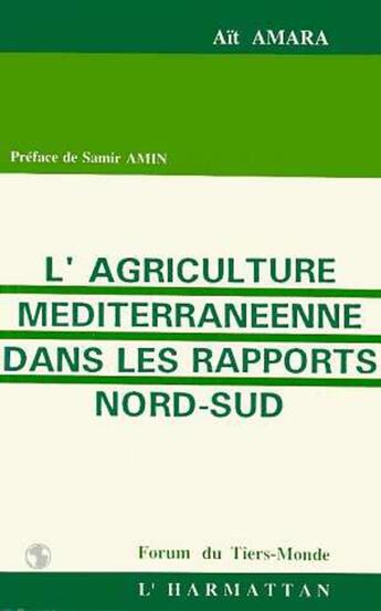 Couverture du livre « L'agriculture méditerranéenne dans les rapports Nord/Sud » de Ait Amara aux éditions L'harmattan