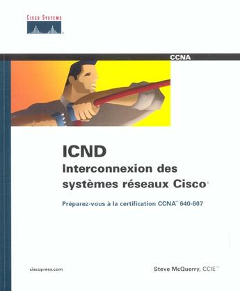 Couverture du livre « Icnd - interconnexion des systemes reseaux cisco » de Steve Mcquerry aux éditions Pearson