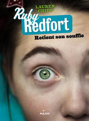 Couverture du livre « Ruby Redfort t.2 ; Ruby Redfort retient son souffle » de Amelie Sarn et Lauren Child aux éditions Milan