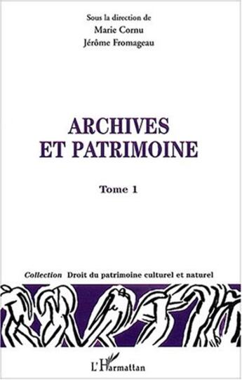 Couverture du livre « Archives et patrimoines - vol01 - tome i » de Fromageau/Cornu aux éditions L'harmattan