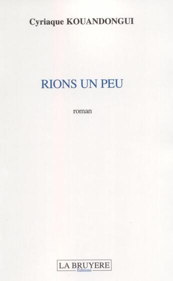 Couverture du livre « Rions un peu » de Cyriaque Kouandongui aux éditions La Bruyere
