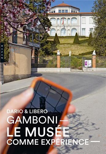 Couverture du livre « Le musée comme expérience » de Dario Gamboni et Libero Gamboni aux éditions Hazan