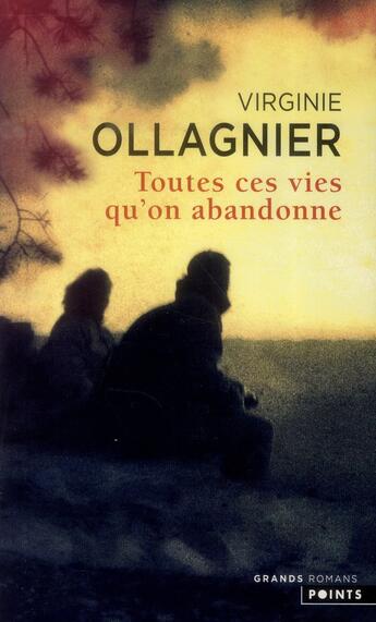 Couverture du livre « Toutes ces vies qu'on abandonne » de Virginie Ollagnier aux éditions Points