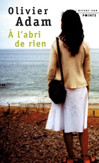 Couverture du livre « A l'abri de rien (gratuit op points ete 2020) » de Olivier Adam aux éditions Points