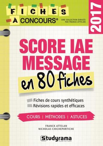 Couverture du livre « Score IAE-Message ; en 80 fiches (2017) » de Attelan Franck et Nicholas Chicheportiche aux éditions Studyrama