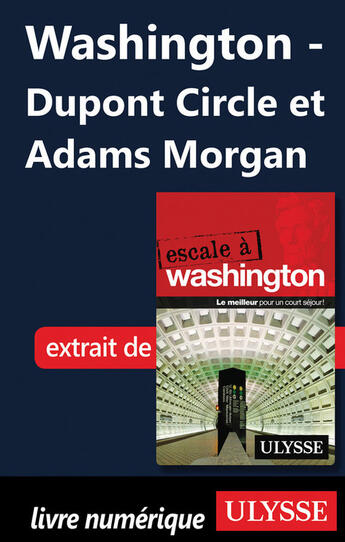 Couverture du livre « Washington ; Dupont Circle et Adams Morgan » de  aux éditions Ulysse