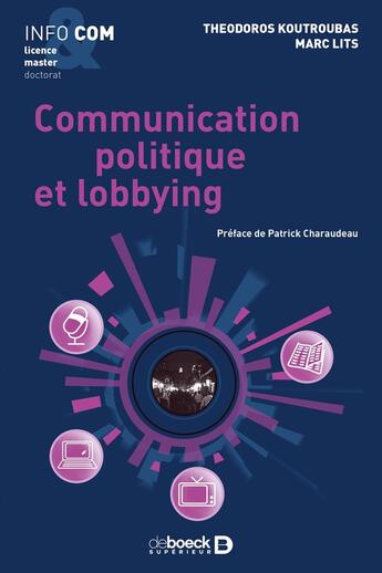 Couverture du livre « Communication politique et lobbying » de Marc Lits aux éditions De Boeck Superieur