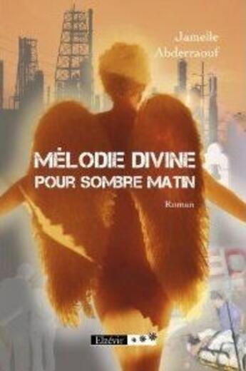 Couverture du livre « Mélodie divine pour sombre matin » de Jaunelle Abderraouf aux éditions Elzevir