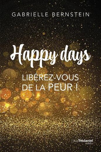 Couverture du livre « Happy days » de Gabrielle Bernstein aux éditions Guy Trédaniel