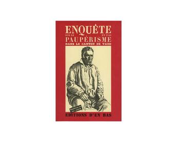 Couverture du livre « Enquête sur le paupérisme en 1840 dans le canton de Vaud » de  aux éditions D'en Bas