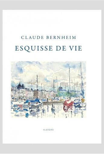 Couverture du livre « Esquisse de vie » de Claude Bernheim aux éditions Slatkine