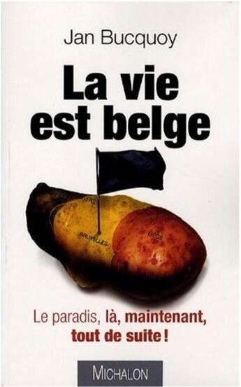 Couverture du livre « Vie est belge » de Jan Bucquoy aux éditions Michalon