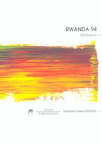 Couverture du livre « Rwanda 1994 » de Groupov/Delcuve aux éditions Theatrales