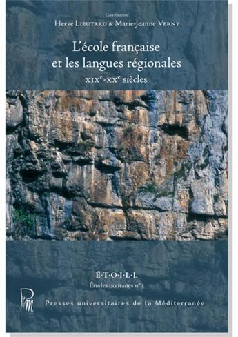 Couverture du livre « L'école française et les langues régionales (XIXe-XXe siècles) » de Marie-Jeanne Verny et Herve Lieutard aux éditions Pu De La Mediterranee